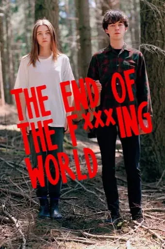 Hành Trình Chết Tiệt (Phần 1) (The End of the F***ing World (Season 1))