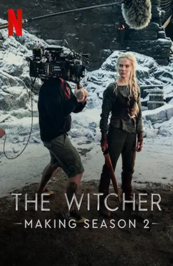 Hậu trường: Thợ săn quái vật – Mùa 2 (Making The Witcher: Season 2)