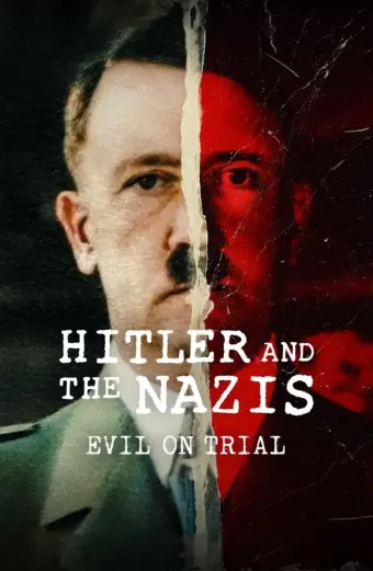 Hitler và bè lũ quốc xã: Phán xử ác quỷ (Hitler and the Nazis: Evil on Trial)