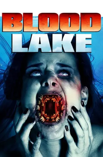 Hồ Máu: Cuộc Tấn Công Của Cá Mút Đá (Blood Lake: Attack of the Killer Lampreys)