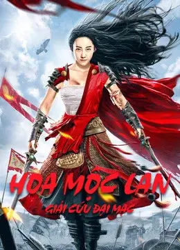 Hoa Mộc Lan: Giải Cứu Đại Mạc (Mulan Legend)