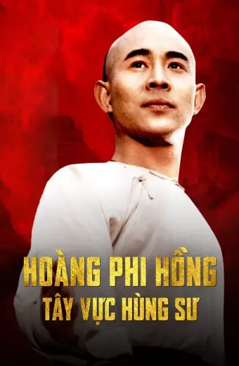 Hoàng Phi Hồng: Tây Vực Hùng Sư (Once Upon A Time In China And America)