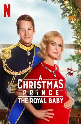 Hoàng tử Giáng Sinh: Em bé hoàng gia (A Christmas Prince: The Royal Baby)