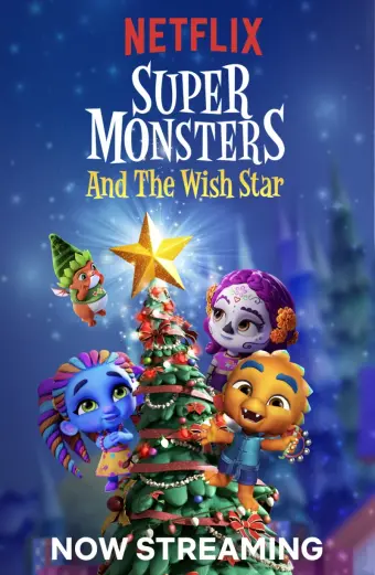 Hội quái siêu cấp và Ngôi sao ước (Super Monsters and the Wish Star)