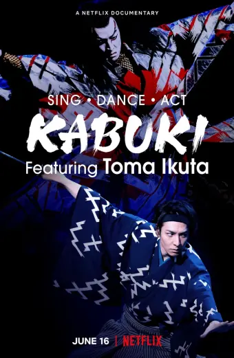 Ikuta Toma: Thử thách ca vũ kỹ (Sing, Dance, Act: Kabuki featuring Toma Ikuta)