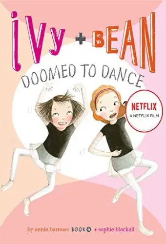 Ivy + Bean: Nhảy chẳng ngừng (Ivy + Bean: Doomed to Dance)