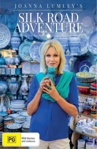 Joanna Lumley khám phá Con đường tơ lụa (Joanna Lumley's Silk Road Adventure)