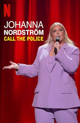 Johanna Nordstrom: Gọi cảnh sát (Johanna Nordström: Call the Police)