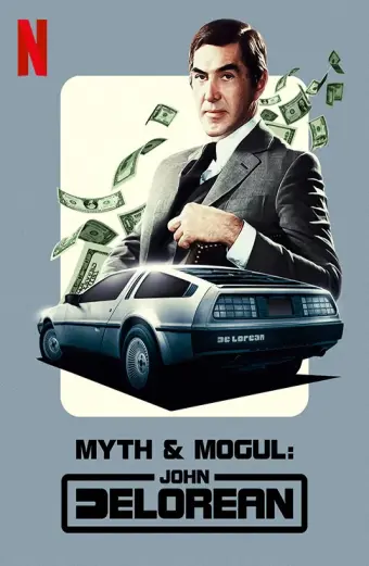 John DeLorean: Thăng trầm cùng xe hơi (Myth & Mogul: John DeLorean)