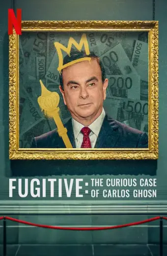 Kẻ trốn chạy: Vụ án kỳ lạ về Carlos Ghosn (Fugitive: The Curious Case of Carlos Ghosn)