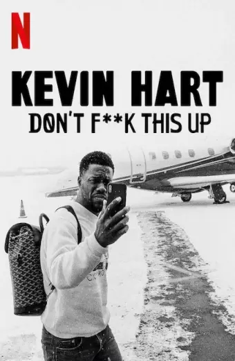 Kevin Hart: Đừng làm hỏng việc (Kevin Hart: Don’t F**k This Up)