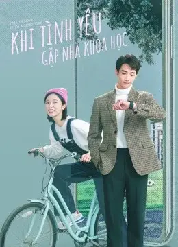 Khi Tình Yêu Gặp Nhà Khoa Học (Fall In Love With A Scientist)