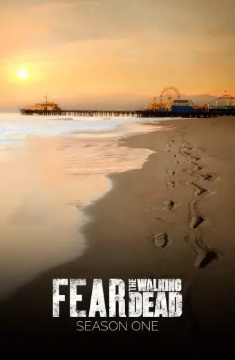 Xác Sống Đáng Sợ (Phần 1) (Fear the Walking Dead (Season 1))