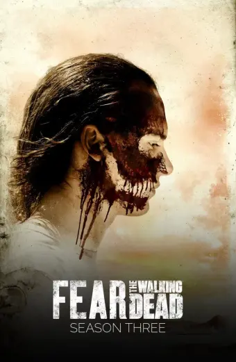 Xác Sống Đáng Sợ (Phần 3) (Fear the Walking Dead (Season 3))