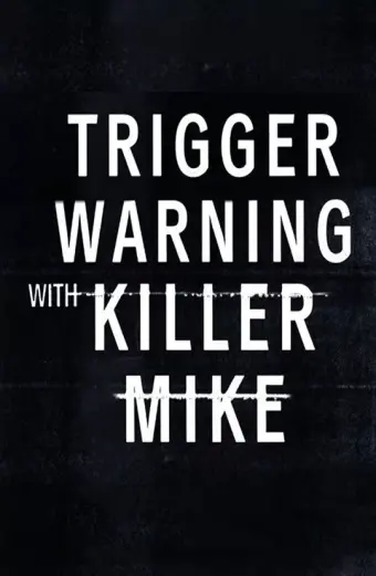 Killer Mike: Phá rào định kiến (Trigger Warning with Killer Mike)