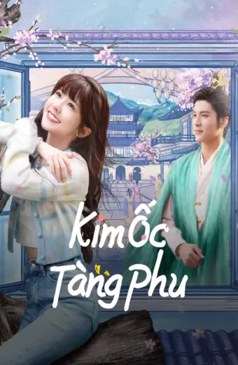 Kim Ốc Tàng Phu (Golden House Hidden Love)