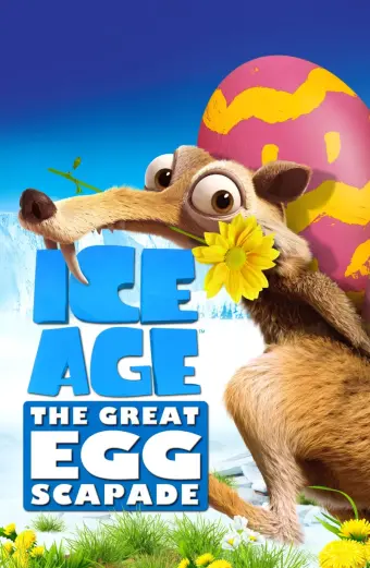 Kỷ Băng Hà - Cuộc Săn Trứng Phục Sinh (Ice Age: The Great Egg-Scapade)