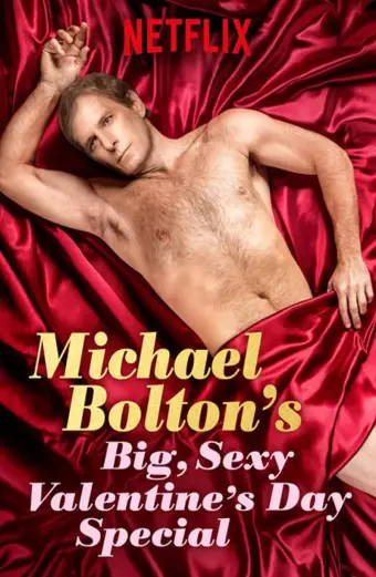 Lễ tình nhân đặc biệt của Michael Bolton (Michael Bolton's Big, Sexy Valentine's Day Special)