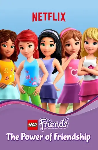 LEGO Friends: Sức mạnh của tình bạn (LEGO Friends: The Power of Friendship)