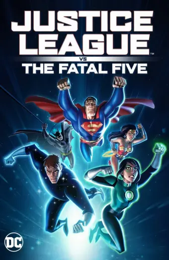 Liên Minh Công Lý Đối Đầu Fatal Five (Justice League vs the Fatal Five)