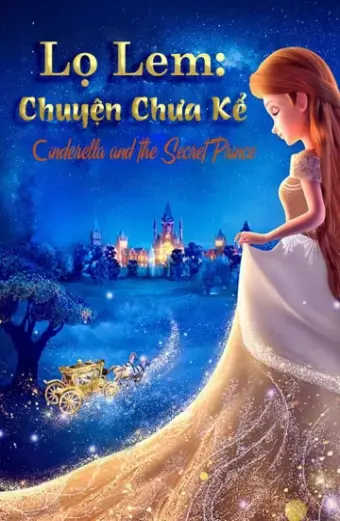 Lọ Lem: Chuyện Chưa Kể (Cinderella and the Secret Prince)