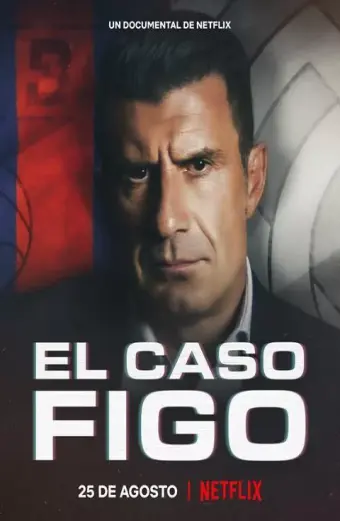 Luís Figo: Vụ chuyển nhượng thay đổi giới bóng đá (The Figo Affair: The Transfer that Changed Football)