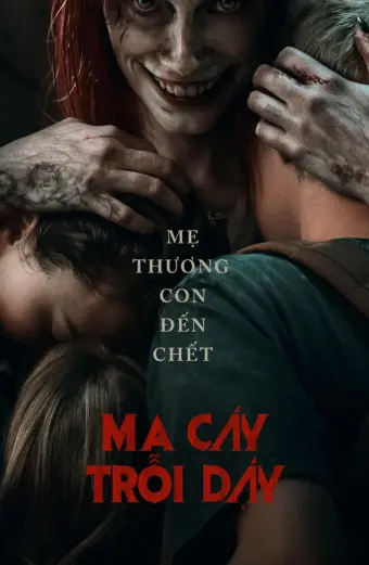 Ma Cây Trỗi Dậy (Evil Dead Rise)