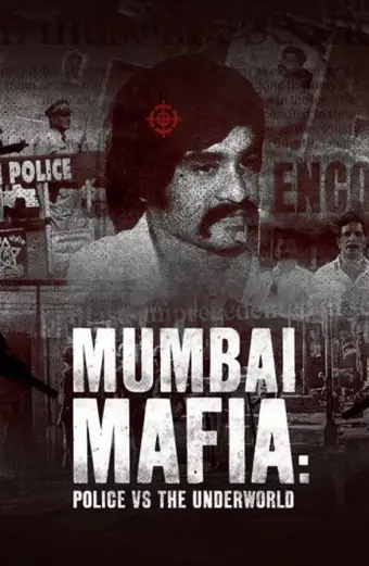 Mafia Mumbai: Cảnh sát và thế giới ngầm (Mumbai Mafia: Police vs The Underworld)