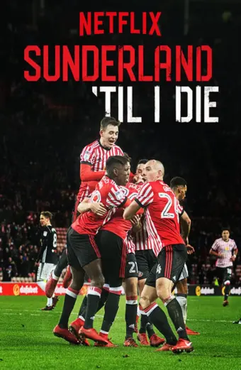 Mãi mãi đội Sunderland (Phần 1) (Sunderland 'Til I Die (Season 1))