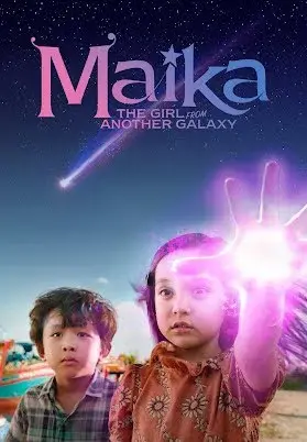 Maika - Cô bé đến từ hành tinh khác (Maika: The Girl From Another Galaxy)