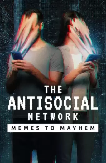 Mạng phản xã hội: Từ đùa cợt đến tin giả (The Antisocial Network: Memes to Mayhem)