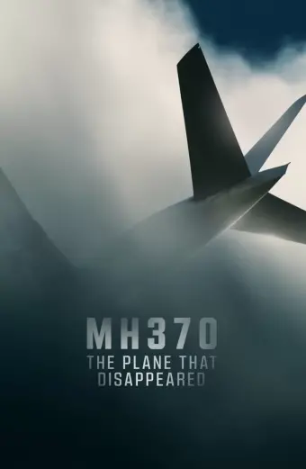 MH370: Chiếc Máy Bay Biến Mất (MH370: The Plane That Disappeared)