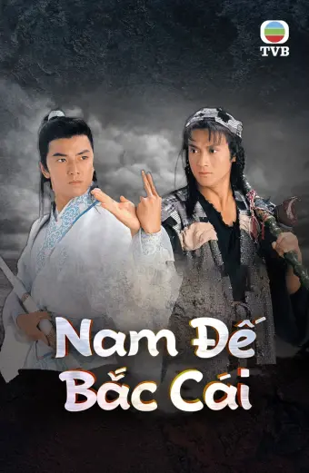 Nam Đế Bắc Cái (The Condor Heroes Return)