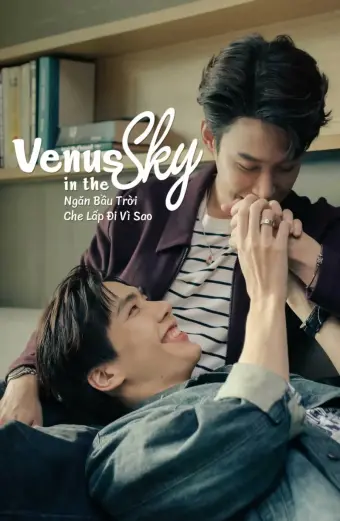 Xem phim Ngăn Bầu Trời Che Lấp Đi Vì Sao (Venus in the Sky) - 2023 - Vietsub - Thái Lan