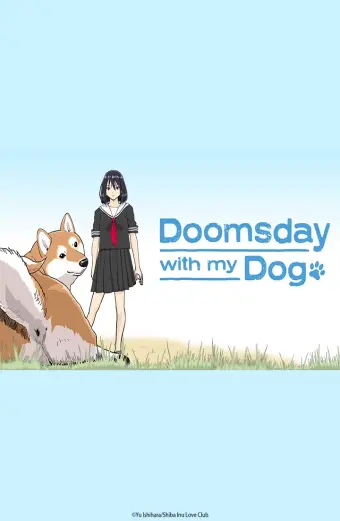 Ngày Tận Thế Với Chú Chó Shiba Của Tôi (Sekai no Owari ni Shiba Inu to)