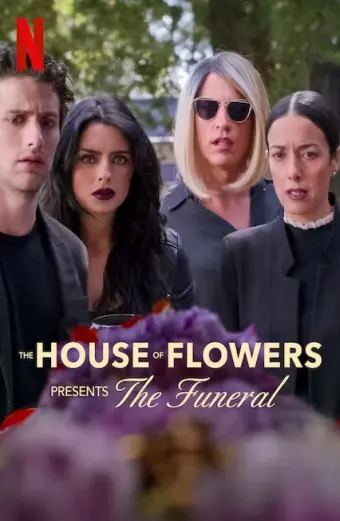 Xem phim Ngôi nhà hoa: Tang lễ (The House of Flowers Presents: The Funeral) - 2019 - Vietsub - Mexico