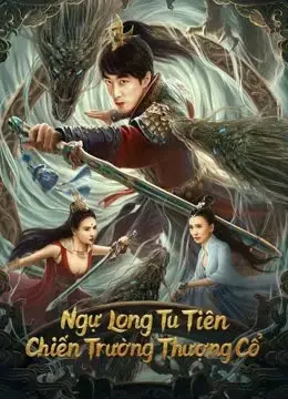 Ngự Long Tu Tiên: Chiến Trường Thượng Cổ (Dragon Sword -Ancient Battlefield)