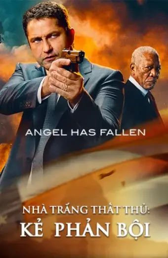 Nhà Trắng Thất Thủ: Kẻ Phản Bội (Angel Has Fallen)