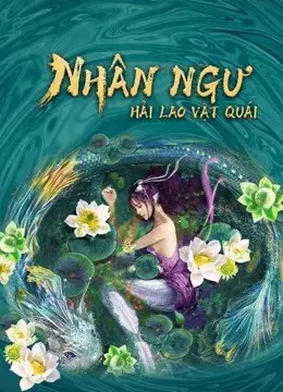 Nhân Ngư: Hải Lao Vật Quái (Mermaid in the fog)