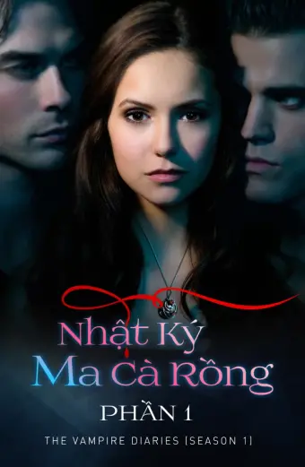 Nhật Ký Ma Cà Rồng (Phần 1) (The Vampire Diaries (Season 1))