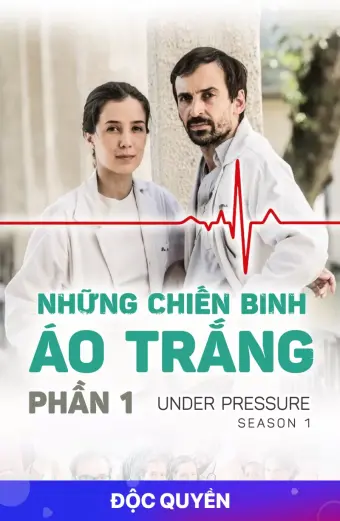 Những Chiến Binh Áo Trắng (Phần 1) (Under Pressure (Season 1))