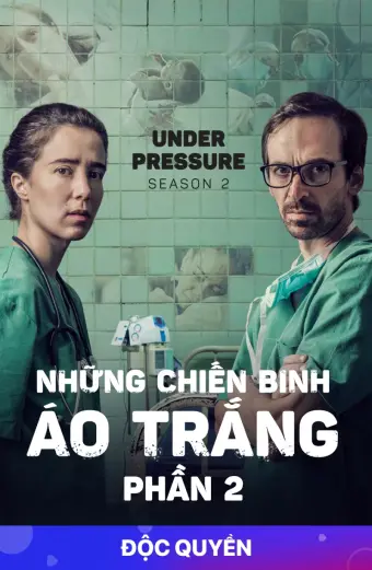 Những Chiến Binh Áo Trắng (Phần 2) (Under Pressure (Season 2))