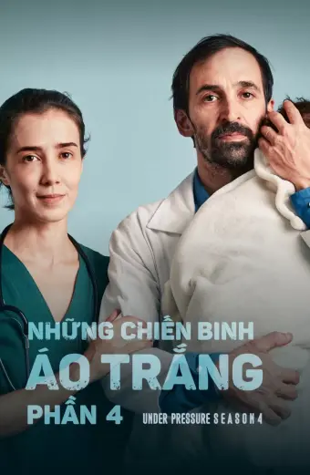 Những Chiến Binh Áo Trắng (Phần 4) (Under Pressure (Season 4))