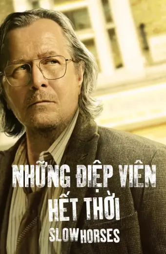 Những Điệp Viên Hết Thời (Phần 3) (Slow Horses Season 3)