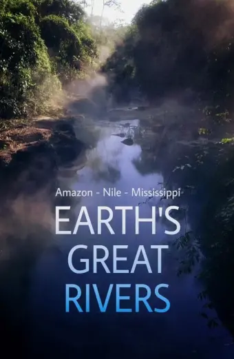 Những Dòng Sông Hùng Vĩ Trên Trái Đất (Earth's Great Rivers)