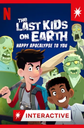 Những đứa trẻ cuối cùng trên Trái Đất: Chúc tận thế vui vẻ (The Last Kids on Earth: Happy Apocalypse to You)