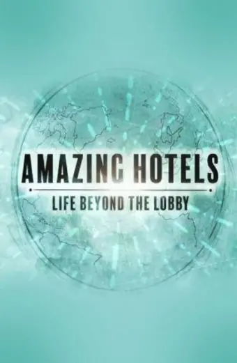 Những khách sạn tuyệt vời: Cuộc sống ngoài đại sảnh (Phần 2) (Amazing Hotels: Life Beyond the Lobby (Season 2))