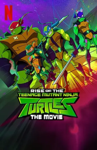 Ninja Rùa trỗi dậy: Phim điện ảnh (Rise of the Teenage Mutant Ninja Turtles: The Movie)