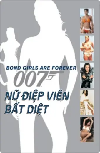 Nữ Điệp Viên Bất Diệt (Bond Girls Are Forever (2012))