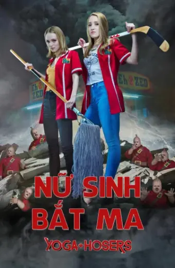 Nữ Sinh Bắt Ma (Yoga Hosers)